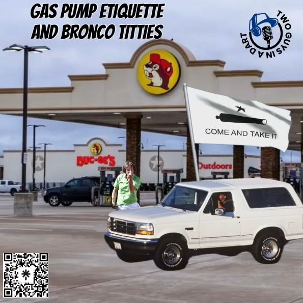 Episode 60: Gas Pump Etiquette and Bronco Titties