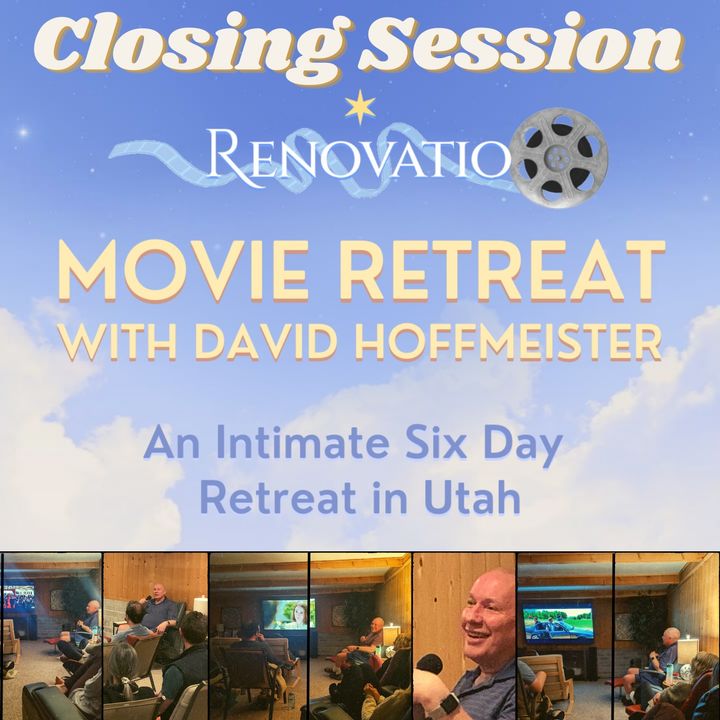 Closing Session - 5. Session at the Renovatio Movie Retreat with David Hoffmeister