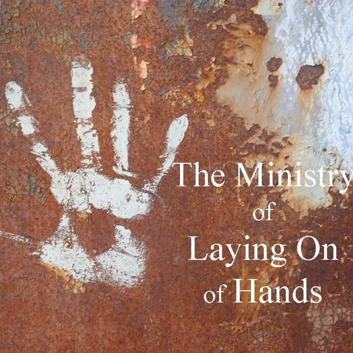 The Ministry Of Laying On Of Hands - pt1 - The Ministry Of Laying On Of Hands