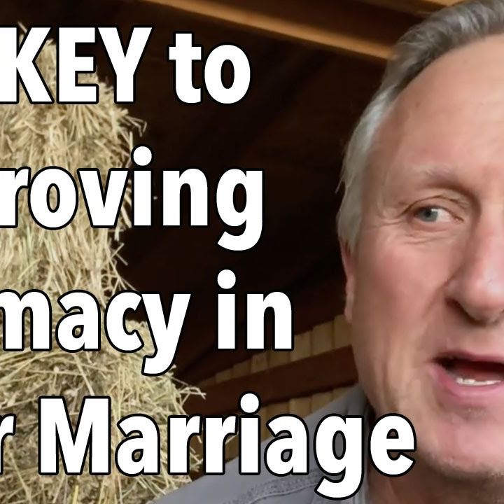 The KEY To Improving Intimacy in Your Marriage