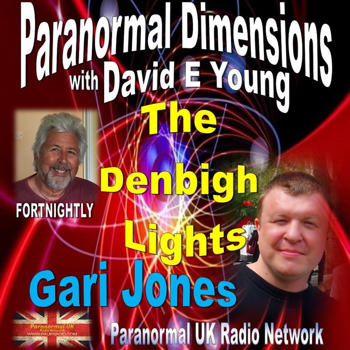 Paranormal Dimensions - Gari Jones: The Denbigh Lights