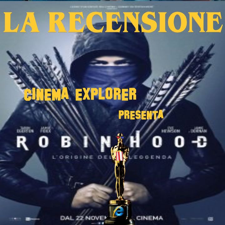 Robin Hood le origini della leggenda - Cinema Explorer #1