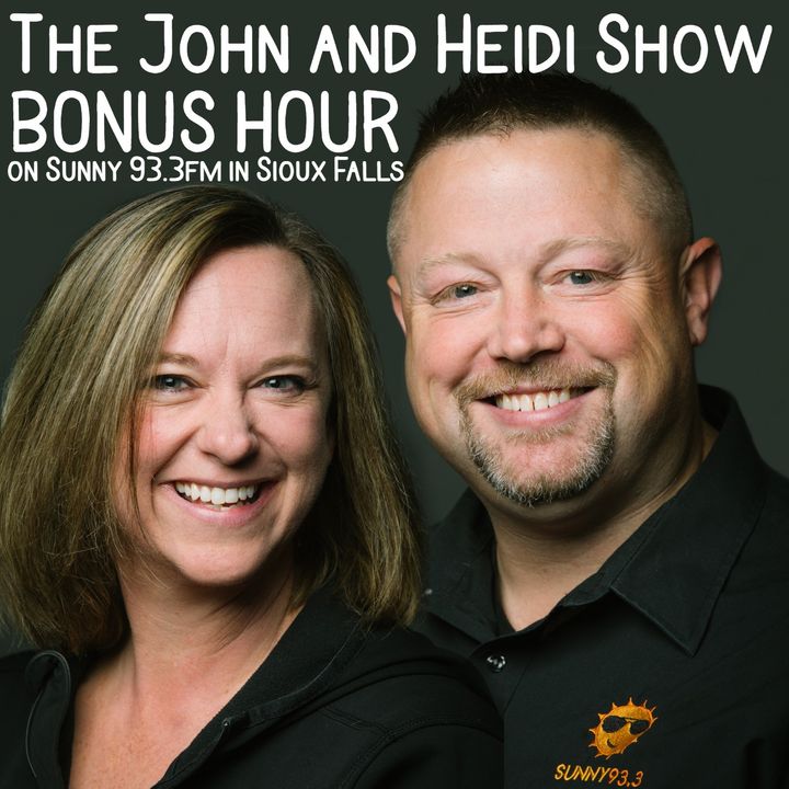 The John & Heidi Show BONUS HOUR (Sunny Radio)