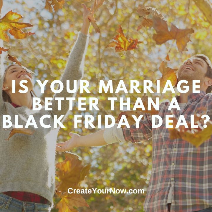 3226 Is Your Marriage Better Than A Black Friday Deal?