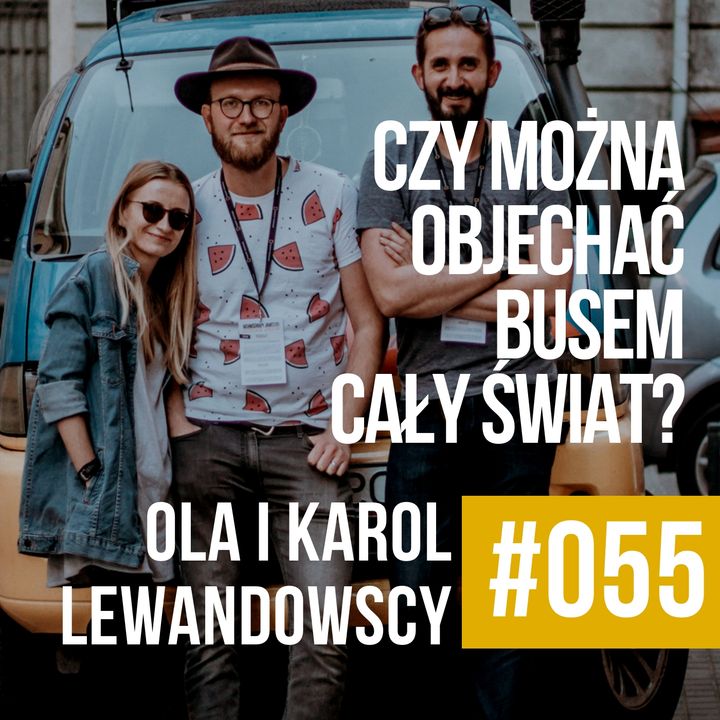 ZAWODOWCY #055 - Ola i Karol Lewandowscy - Czy busem można przejechać przez świat?