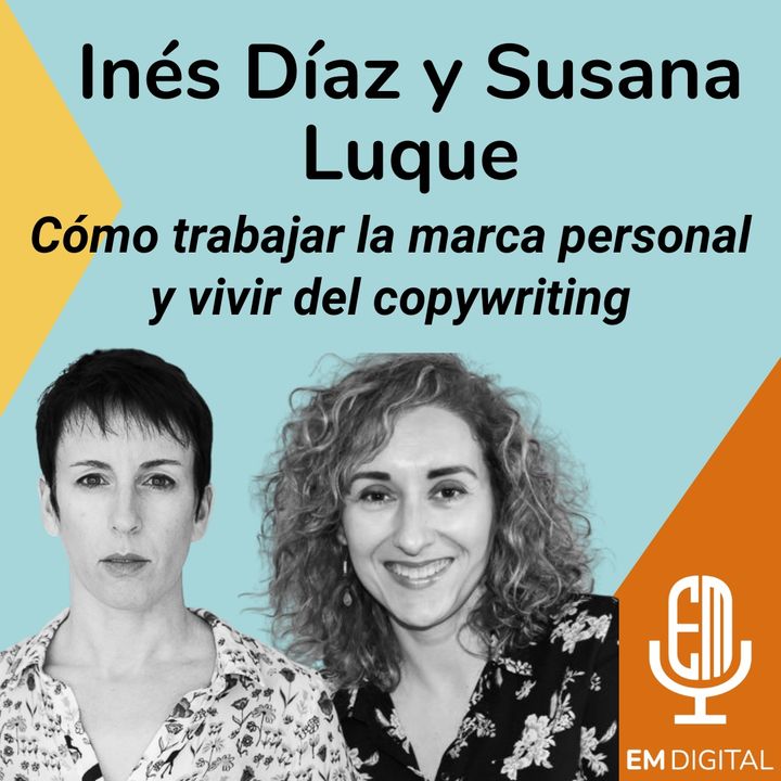 Inés Díaz y Susana Luque.  Cómo trabajar la marca personal para vivir del copywriting