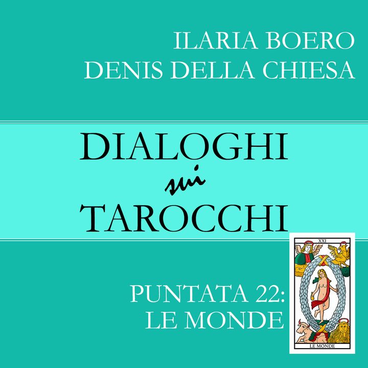 22.Dialoghi sul Mondo: la ventiduesima carta dei Tarocchi di Marsiglia.