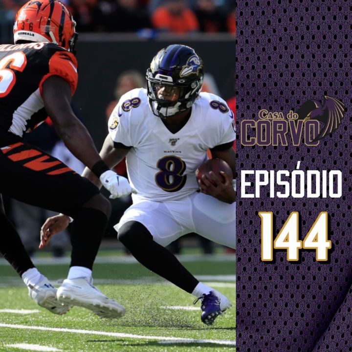 Casa Do Corvo Podcast 144 - Ravens vs Bengals Preview