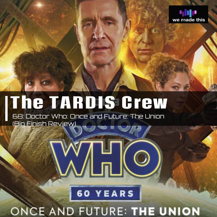 68. Doctor Who - Once and Future The Union Big Finish review