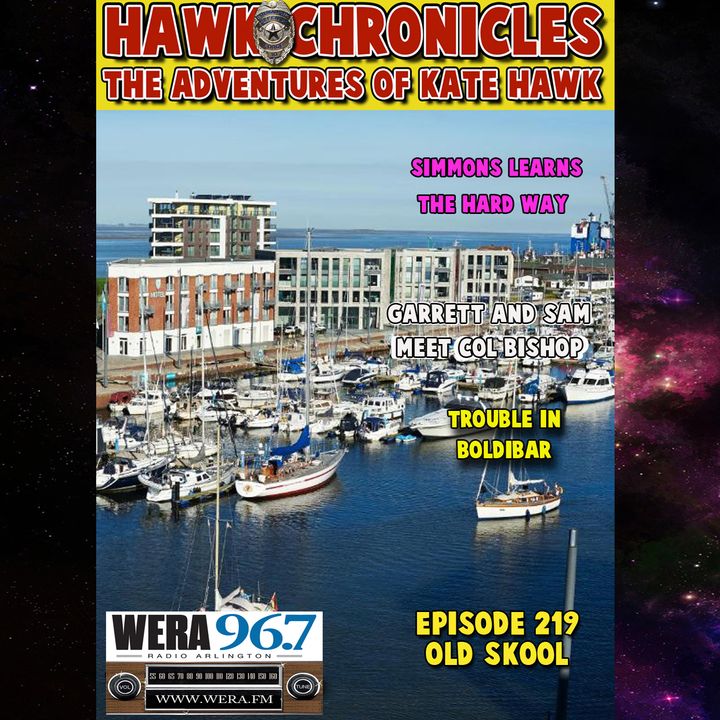 Episode 219 Hawk Chronicles "Old Skool"