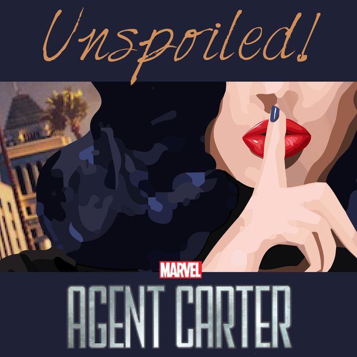 UNspoiled! Agent Carter
