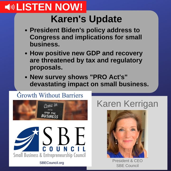 President Biden's policy address to Congress; GDP & recovery threatened by tax/regulatory proposals; PRO Act survey.