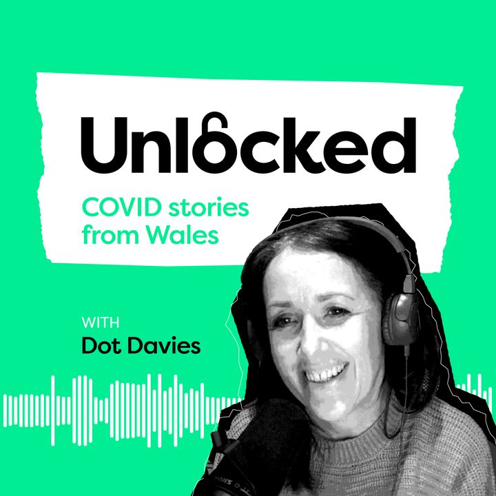 Unlocked: COVID Stories From Wales