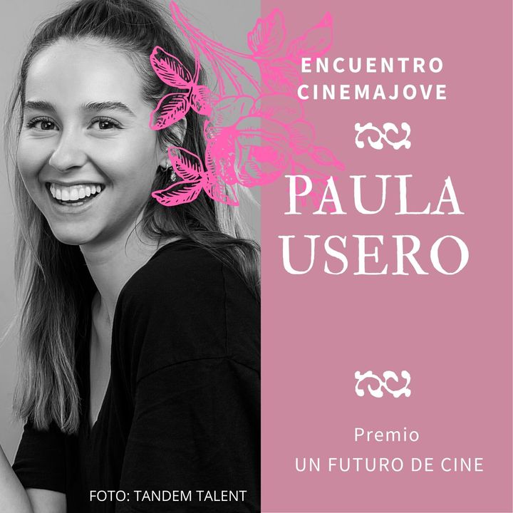 Nadie hablará de nosotras by María Abad 1x02 | PAULA USERO- Encuentro CINEMA JOVE