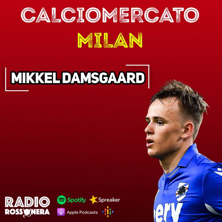 CALCIOMERCATO MILAN - MIKKEL DAMSGAARD : IL JOLLY DANESE