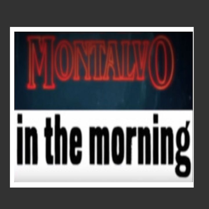 Episode 53 - Montalvo in the Morning
