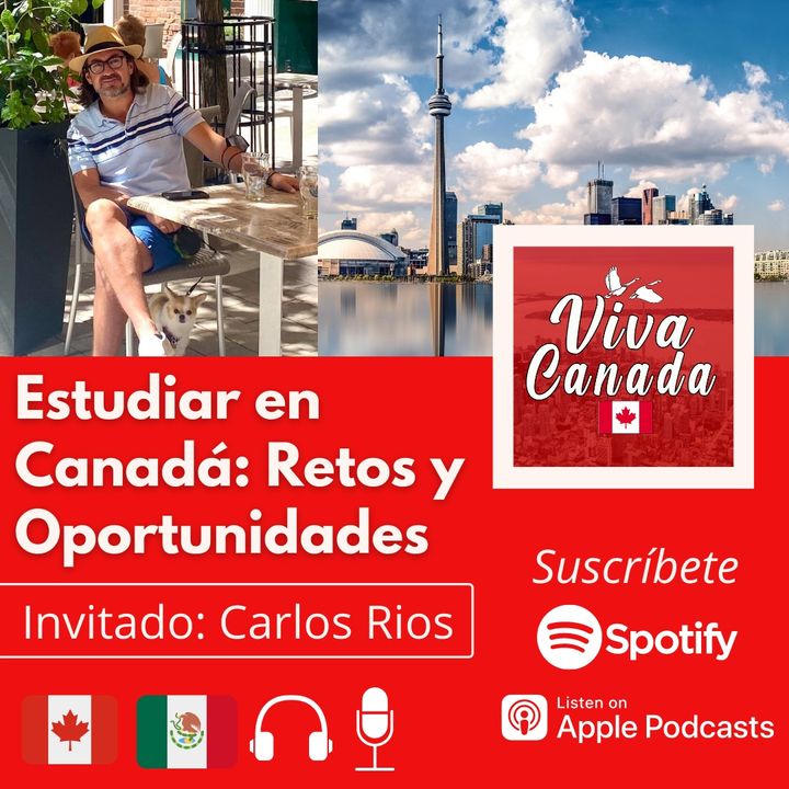Estudiar en Canadá: Retos y Oportunidades (con Carlos Rios)
