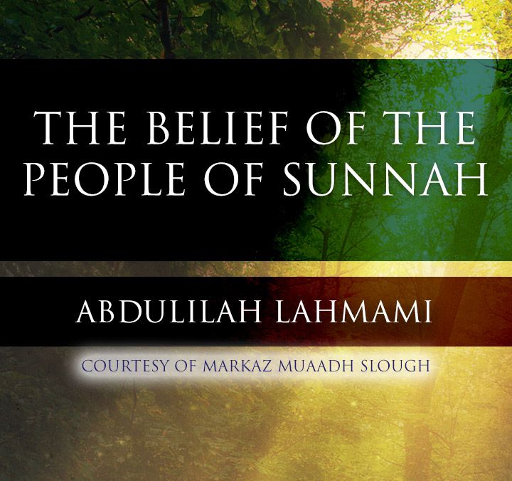The Belief Of The People Of Sunnah - Ustadh Abdulillah