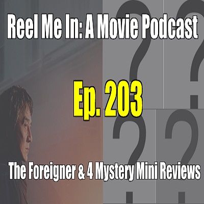 Ep. 203: The Foreigner & 4 Mystery Mini Reviews