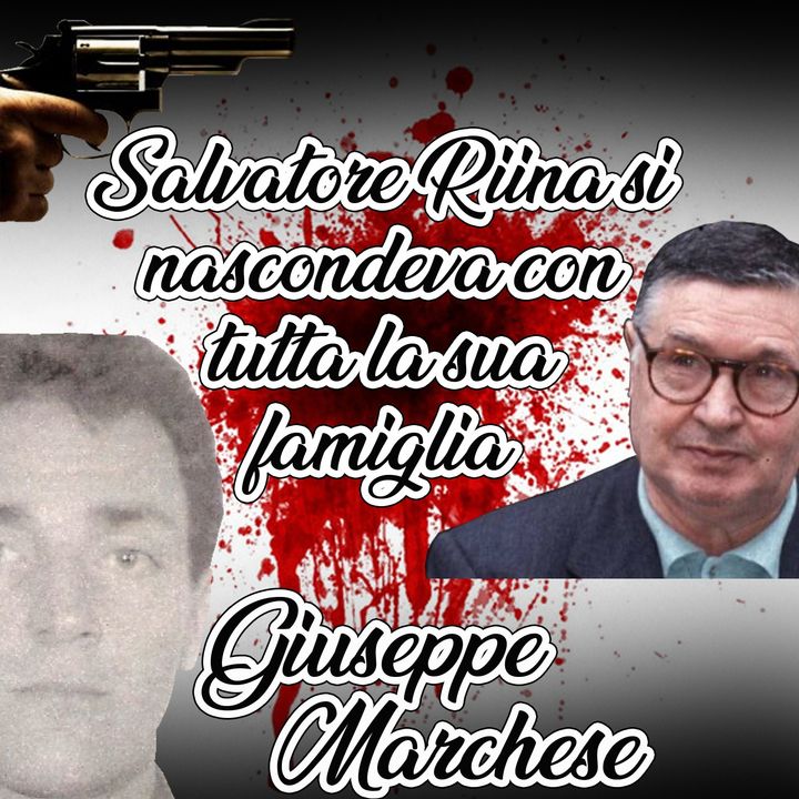 Giuseppe Marchese racconta dove si nascondeva Salvatore Riina