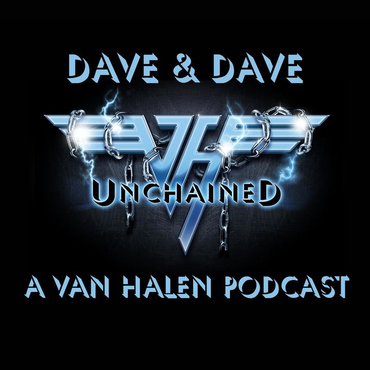 Dave & Dave Unchained Van Halen podcast
