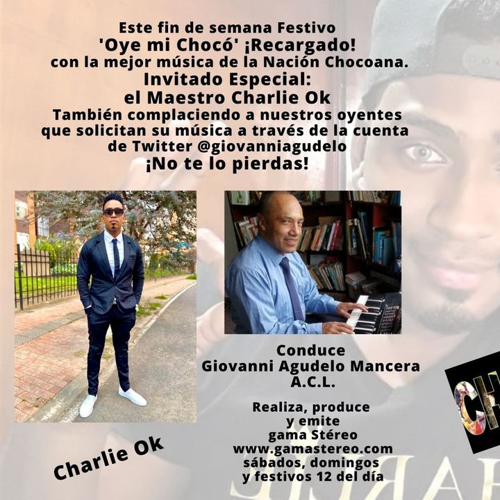 Oye mi Chocó Maestro Charlie Ok Invitado Especial Junio 11 de 2021
