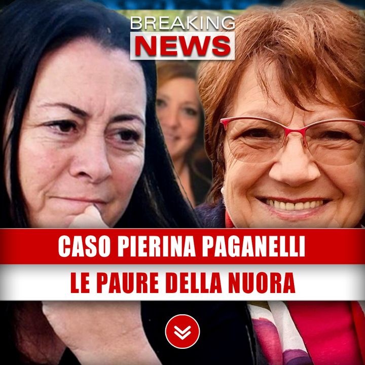 Caso Pierina Paganelli: Le Paure Della Nuora!
