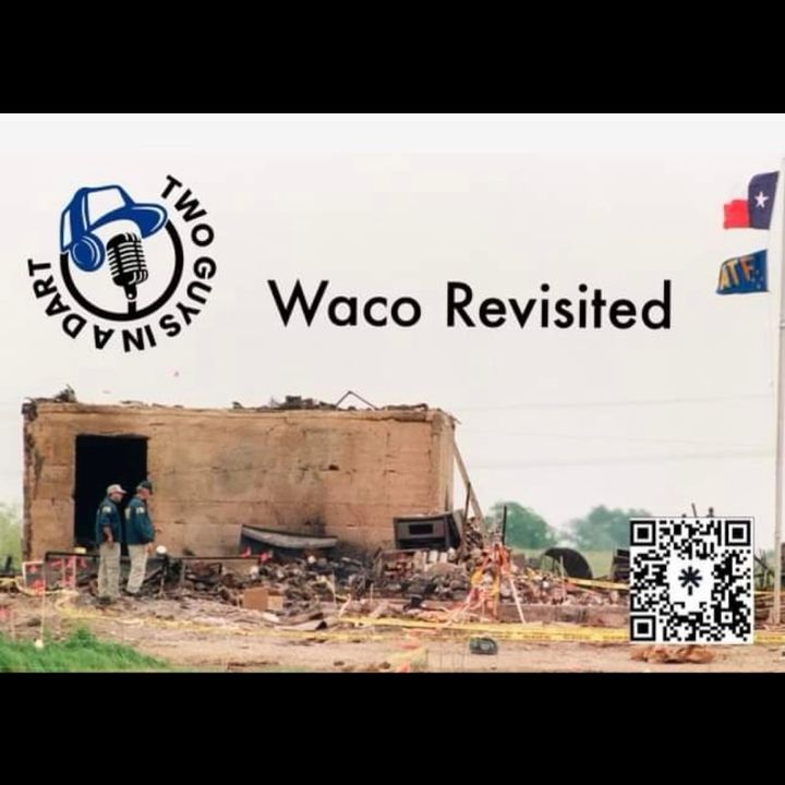 Episode 8: Waco Revisited