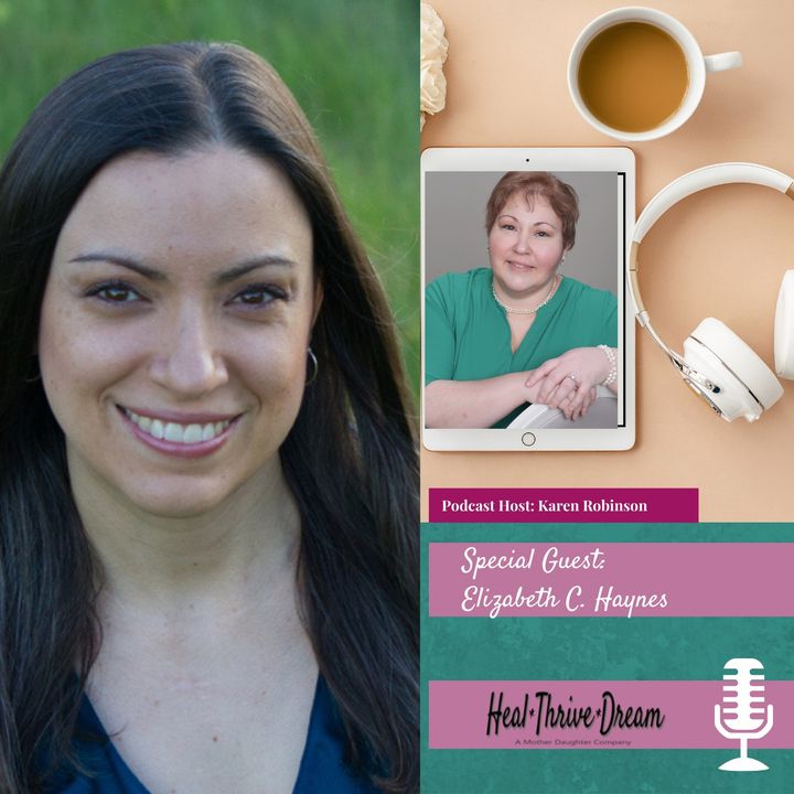 Heal Thrive Dream - Guest Elizabeth C. Haynes