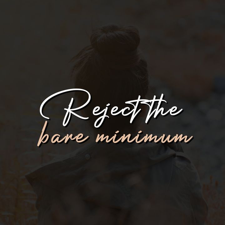 Reject the bare minimum