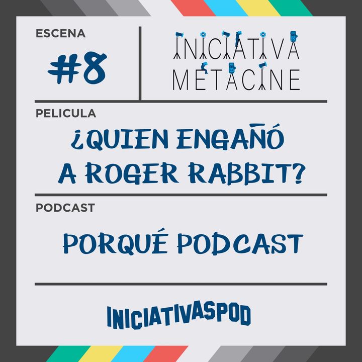 INICIATIVA METACINE #08: ¿Quién Engañó a Roger Rabbit? (1988)