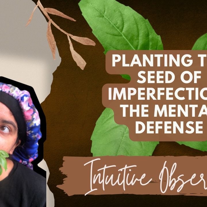 Planting the seed of Imperfection: The Mental Defense