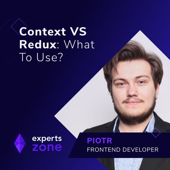 Context vs Redux: what to choose? - Experts Zone #6 | frontendhouse.com