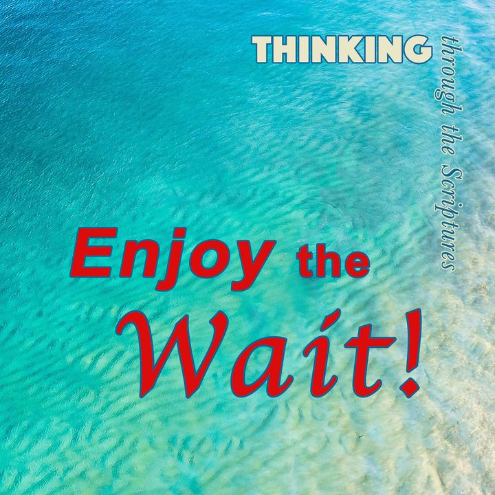 Enjoy the Wait! (TTTS#7)