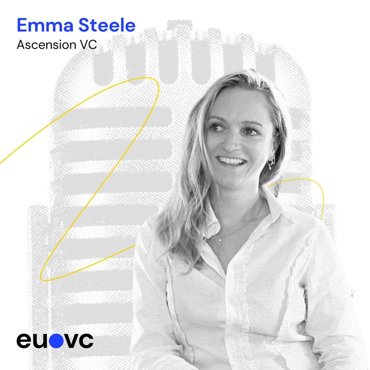 EUVC #210 Emma Steele, Ascension VC