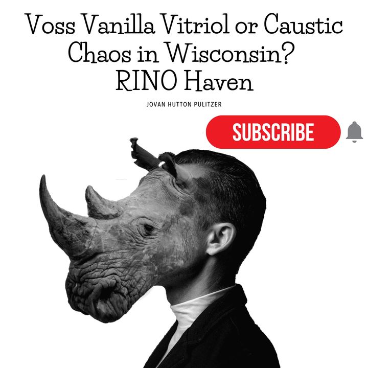 Voss Vanilla Vitriol or Caustic Chaos in Wisconsin? RINO Haven