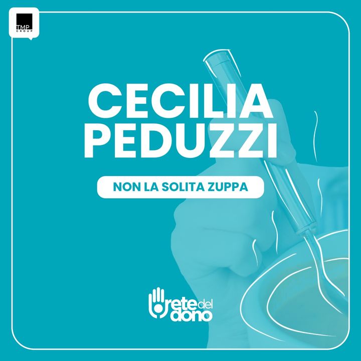 Eroi del Dono: Cecilia Peduzzi - Non la solita zuppa
