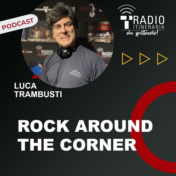 Rock around the corner Puntata del 09 novembre 2022