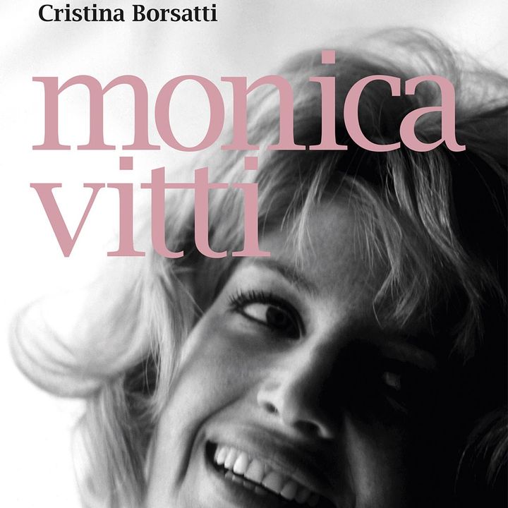 Cristina Borsatti "Monica Vitti"