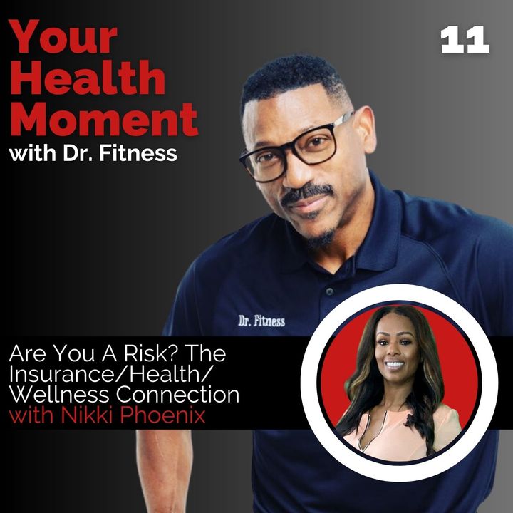 Are You A Risk? The Insurance/Health/Wellness Connection with Nikki Phoenix