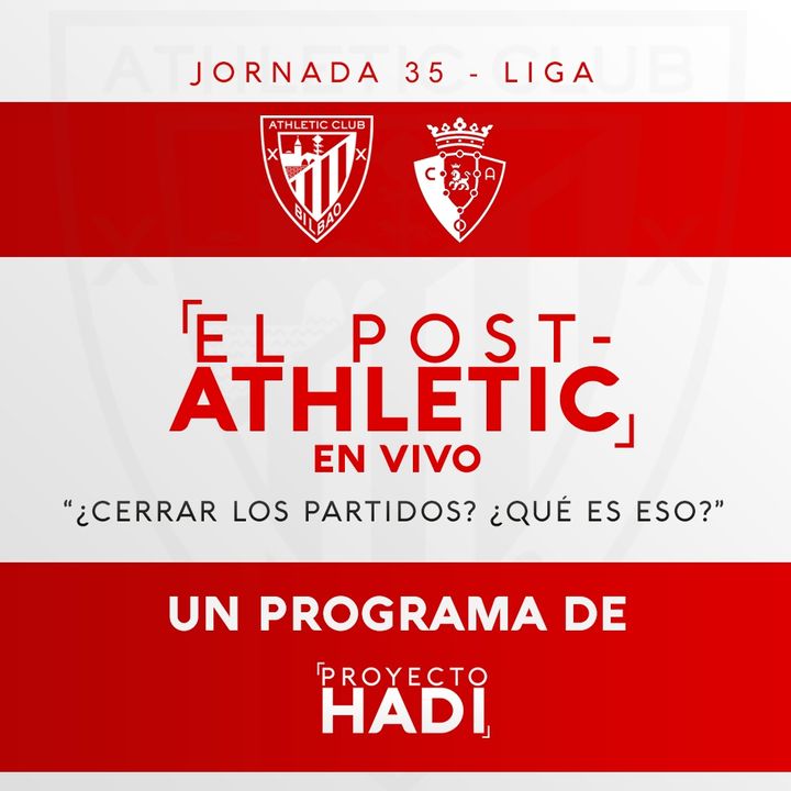 Athletic 2-2 Osasuna - Jornada 35 Liga | "¿Cerrar los partidos? ¿Qué es eso?"