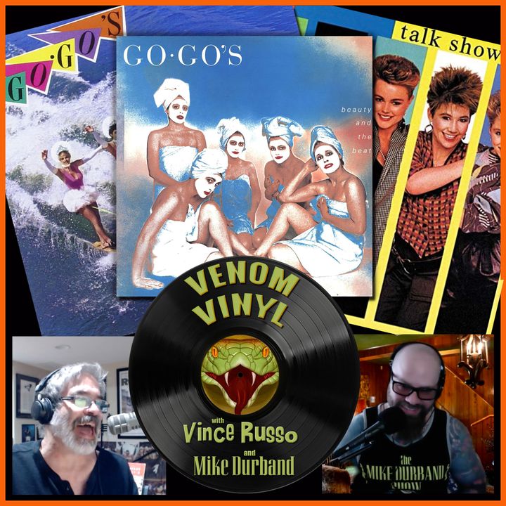 Venom Vinyl with Vince Russo & Mike Durband Ep. 09: The Go-Go’s Top 5 Songs