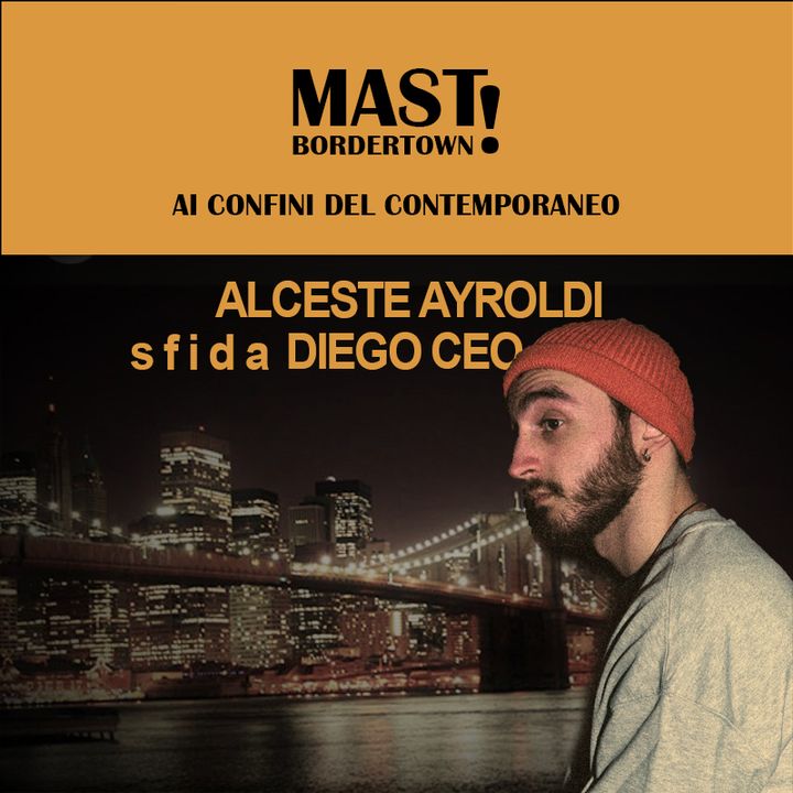 Mast Bordertown - Alceste Ayroldi sfida Diego Ceo
