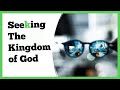 Seek First The Kingdom of God