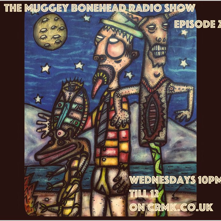 The Muggey Bonehead Radio Show Episode 2