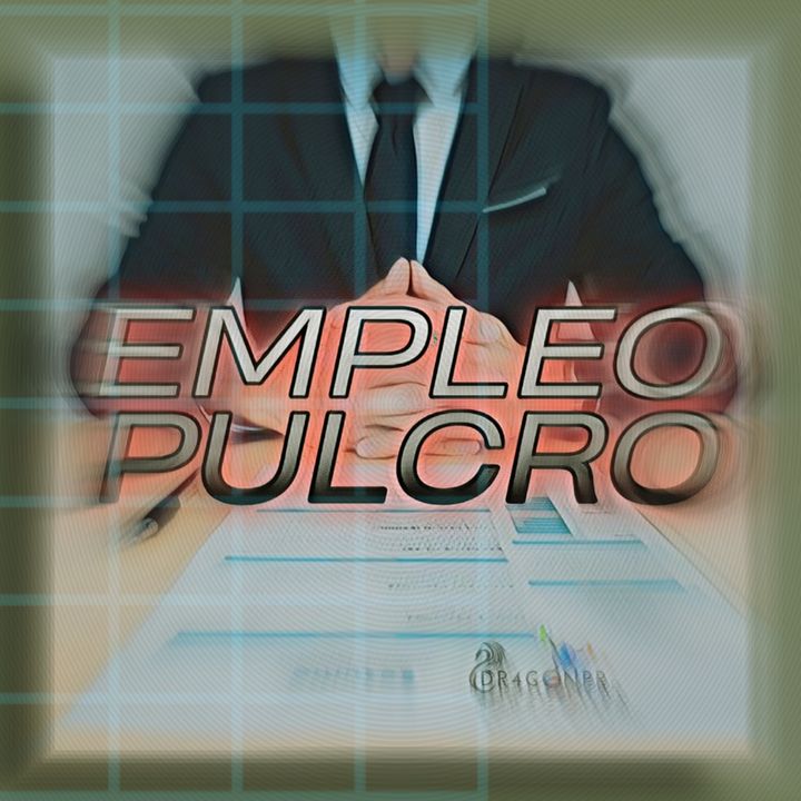 Empleo Pulcro (S2-Ep007)