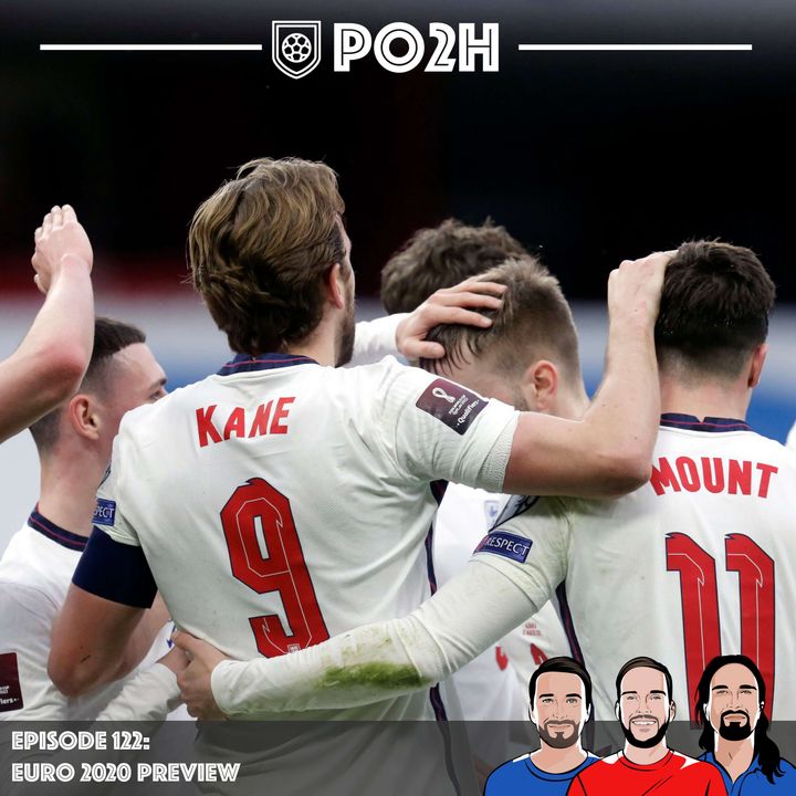 Episode 122: Euro 2020 Preview