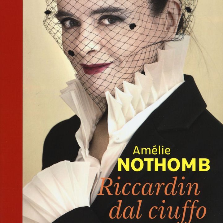 Isabella Mattazzi "Riccardin dal ciuffo" Amélie Nothomb