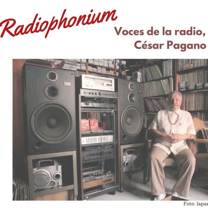 Voces de la radio, con César Pagano