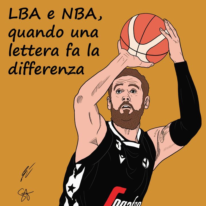 S2EP36: LBA e NBA, quando una lettera fa la differenza
